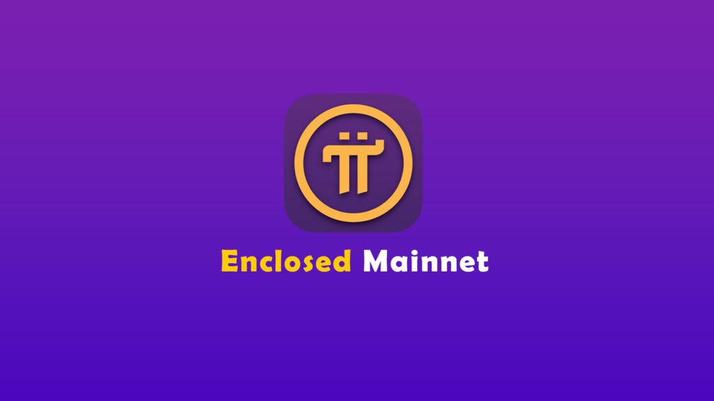 Pi Network enclosed mainnet